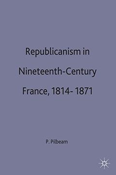 portada Republicanism in Nineteenth-Century France, 1814-1871 (European Studies) (en Inglés)