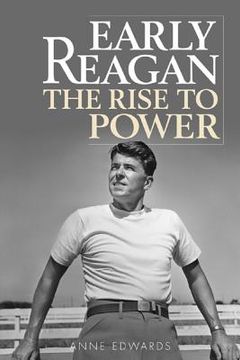 portada Early Reagan: The Rise to Power (in English)