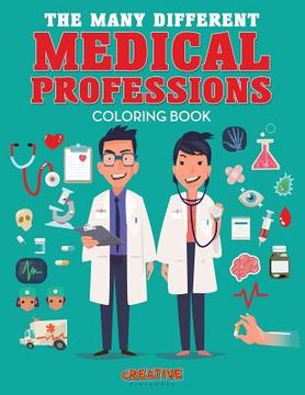 portada The Many Different Medical Professions Coloring Book (en Inglés)