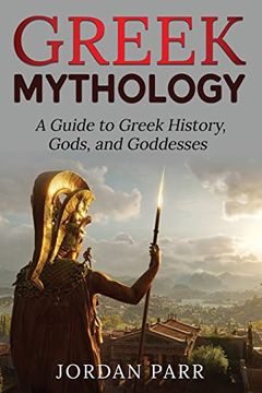 portada Greek Mythology: A Guide to Greek History, Gods, and Goddesses 