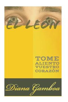 portada El León: Tome Aliento Vuestro Corazón. (in Spanish)