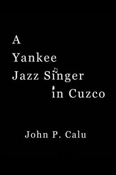 portada A Yankee Jazz Singer in Cuzco (en Inglés)