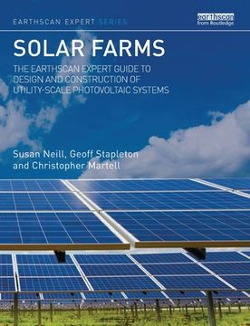 portada Solar Farms: The Earthscan Expert Guide to Design and Construction of Utility-Scale Photovoltaic Systems (en Inglés)