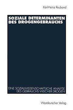 portada Soziale Determinanten des Drogengebrauchs: Eine Sozialwissenschaftliche Analyse des Gebrauchs Weicher Drogen in der Bundesrepublik Deutschland (en Alemán)