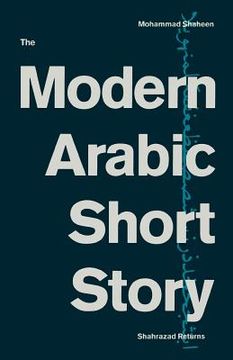 portada The Modern Arabic Short Story: Shahrazad Returns (in English)