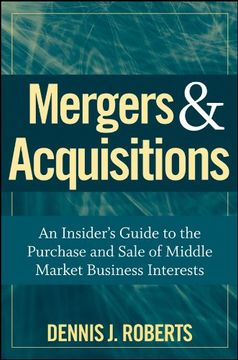 portada Mergers Acquisitions: An Insider's Guide to the Purchase and Sale of Middle Market Business Interests 