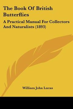 portada the book of british butterflies: a practical manual for collectors and naturalists (1893) (en Inglés)