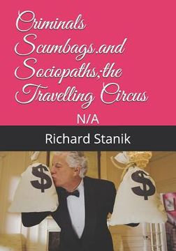 portada Criminals Scumbags.and Sociopaths;the Travelling Circus (in English)