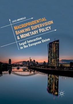 portada Macroprudential Banking Supervision & Monetary Policy: Legal Interaction in the European Union (in English)