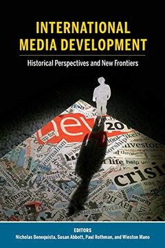 portada International Media Development; Historical Perspectives and new Frontiers (23) (Mass Communication & Journalism) (in English)
