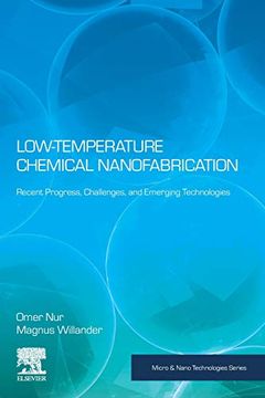 portada Low Temperature Chemical Nanofabrication: Recent Progress, Challenges and Emerging Technologies (Micro and Nano Technologies) 
