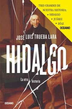 portada La otra historia 2: Hidalgo, Juárez, Díaz (paquete 3 volúmenes) (en Océnao)