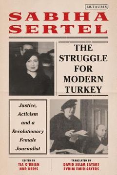 portada The Struggle for Modern Turkey: Justice, Activism and a Revolutionary Female Journalist (in English)