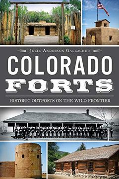 portada Colorado Forts: Historic Outposts on the Wild Frontier (en Inglés)