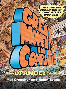 portada Great Moments in Computing - the Complete Edition: The Complete Collection of Comic Strips (en Inglés)