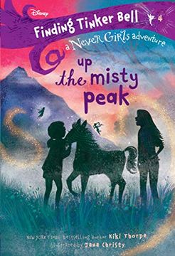 portada Finding Tinker Bell #4: Up the Misty Peak (Disney: The Never Girls) (Finding Tinker Bell a Never Girls Adventure) (en Inglés)
