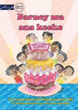 portada Barney's Birthday Cake - Barney ma ana keeke (Te Kiribati) (en Inglés)