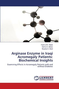 portada Arginase Enzyme in Iraqi Acromegaly Patients: Biochemical Insights (en Inglés)