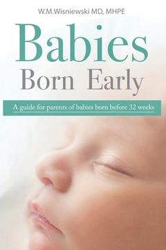 portada Babies Born Early: A guide for parents of babies born before 32 weeks (en Inglés)