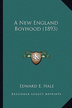 portada a new england boyhood (1893) a new england boyhood (1893) (en Inglés)