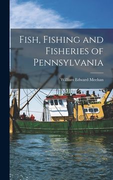 portada Fish, Fishing and Fisheries of Pennsylvania (en Inglés)