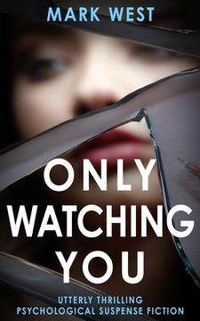 portada Only Watching You: Utterly thrilling psychological suspense fiction (en Inglés)