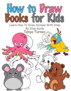 portada How to Draw Books for Kids: Learn How to Draw Animals with Step by Step Guide (in English)