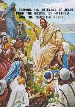 portada The Sermons and Tutelage of Jesus: Short Version - KJV Book of Matthew Only (en Inglés)