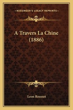 portada A Travers La Chine (1886) (en Francés)