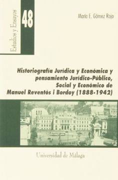 portada Historiografía jurídica y económica y pensamiento jurídico-público, social y económico de Manuel Reventós i Bordoy (1888-1942) (Estudios y Ensayos)