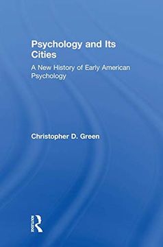 portada Psychology and Its Cities: A New History of Early American Psychology (en Inglés)