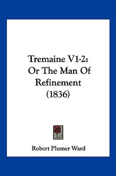 portada tremaine v1-2: or the man of refinement (1836) (en Inglés)