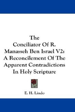 portada the conciliator of r. manasseh ben israel v2: a reconcilement of the apparent contradictions in holy scripture
