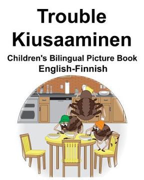 portada English-Finnish Trouble/Kiusaaminen Children's Bilingual Picture Book (en Inglés)