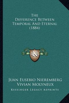 portada the difference between temporal and eternal (1884) (en Inglés)