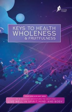 portada Keys To Health, Wholeness, & Fruitfulness: American English Version (en Inglés)