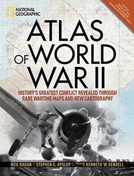 portada Atlas of World war ii: History's Greatest Conflict Revealed Through Rare Wartime Maps and new Cartography (in English)