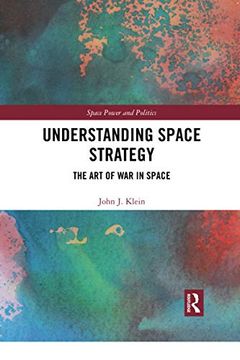 portada Understanding Space Strategy: The art of war in Space (in English)
