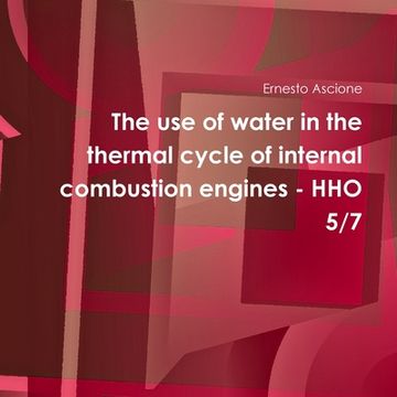 portada The use of water in the thermal cycle of internal combustion engines - HHO 5/7 (in English)