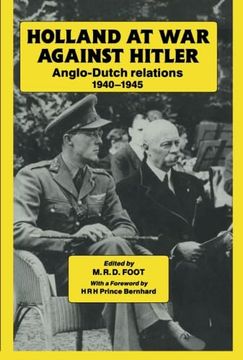 portada Holland at war Against Hitler: Anglo-Dutch Relations 1940-1945