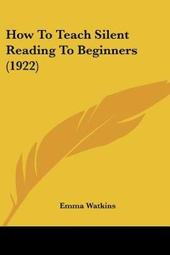 portada how to teach silent reading to beginners (1922) (en Inglés)