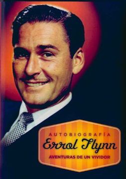 portada Autobiografía Errol Flynn: Aventuras de un Vividor (in Spanish)
