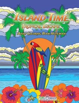 portada Island Time Adult Coloring Notebook (en Inglés)