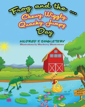portada Frog and the ... Chewy, Wiggly, Quacky, Jumpy Day (en Inglés)