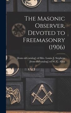 portada The Masonic Observer, Devoted to Freemasonry (1906) (en Inglés)