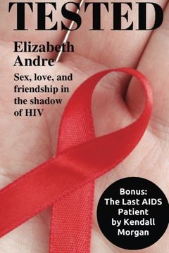 portada Tested: Sex, love, and friendship in the shadow of HIV