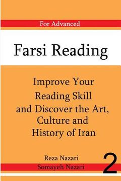 portada Farsi Reading: Improve Your Reading Skill and Discover the Art, Culture and Hist: For Advanced Farsi Learners