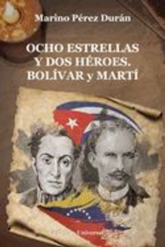 portada Ocho Estrellas y dos Héroes. Bolívar y Martí