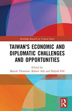 portada Taiwan's Economic and Diplomatic Challenges and Opportunities (Routledge Research on Taiwan Series) (en Inglés)