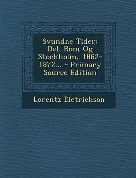 portada Svundne Tider: del. ROM Og Stockholm, 1862-1872... - Primary Source Edition (en Danés)